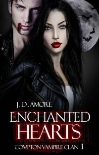 J. D. Amore — Enchanted Hearts (Compton Vampire Clan Book 1)