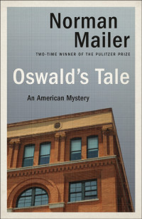 Norman Mailer — Oswald's Tale