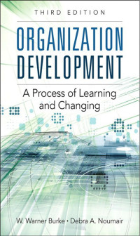 W. Warner Burke & Debra A. Noumair — Organization Development: A Process of Learning and Changing