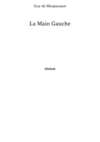 Guy de Maupassant — La Main Gauche