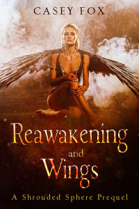 Casey Fox [Fox, Casey] — Reawakening and Wings