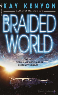 Kay Kenyon — The Braided World