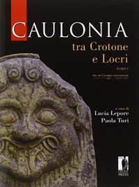 Lucia Lepore, Paola Turi — Caulonia tra Crotone e Locri