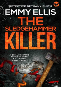 Emmy Ellis — The Sledgehammer Killer