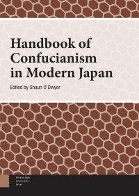 Shaun O'Dwyer (Editor) — Handbook of Confucianism in Modern Japan