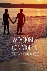 Estefanía Aragón Pozo — Vacaciones con Violeta