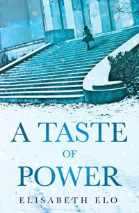 Elisabeth Elo  — A Taste of Power