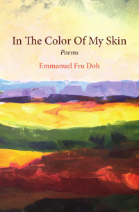 Fru Doh — In The Color Of My Skin: Poems