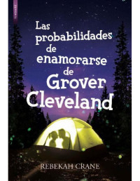 Rebekah Crane — Las Probabilidades De Enamorarse De Grover Cleveland (SPANISH EDITION)