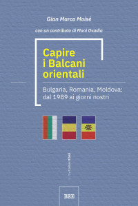 Gian Marco Moisé — Capire i Balcani orientali