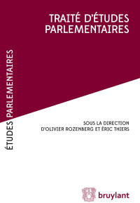 Olivier Rozenberg;Eric Thiers; & Eric Thiers — Trait d'tudes parlementaires