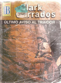 Clark Carrados — Último aviso al traidor