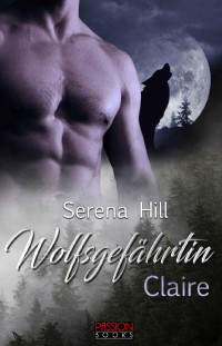 Hill, Serena — Wolfsgefährtin - Claire