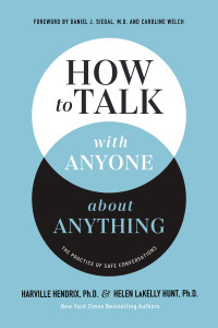 Harville Hendrix, Helen LaKelly Hunt — How to Talk with Anyone about Anything: The Practice of Safe Conversations