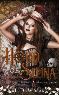 L.D. Wosar [Wosar, L.D.] — Hood of Sedna: Capot Adventure Series