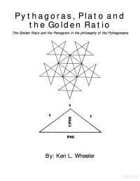 Ken L. Wheeler — Pithagoras, Plato and the Golden Ratio