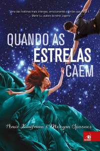 Amie Kaufman & Meagan Spooner — Quando as Estrelas Caem