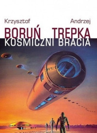 Andrzej Trepka & Krzysztof Boruń — Kosmiczni Bracia