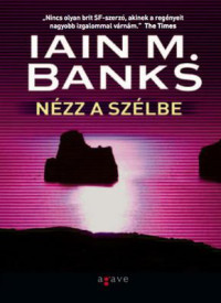 Ian Banks — Nézz a szélbe