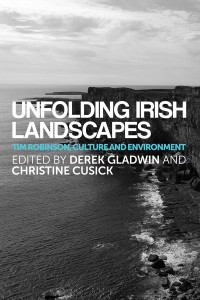 Derek Gladwin;Christine Cusick; — Unfolding Irish Landscapes