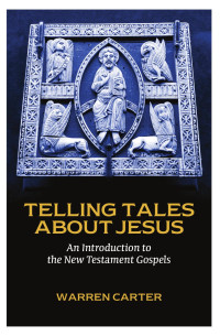 Warren Carter — Telling Tales about Jesus