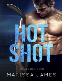 Marissa James — Hot Shot: An Orlando Storm Novel