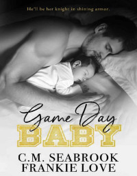 C.M. Seabrook & Frankie Love — Game Day Baby
