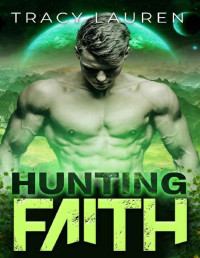 Tracy Lauren — Hunting Faith (The Hunting Series Book 1)