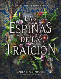 Laura E. Weymouth — Las Espinas De La Traición