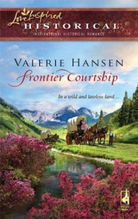 Valerie Hansen — Frontier Courtship