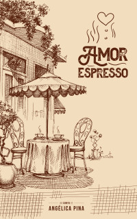 Angélica Pina — Amor Espresso