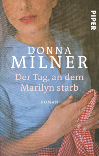 Milner, Donna — Der Tag, an dem Marilyn starb