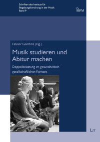 Heiner Gembris (Hg.) — Musik studieren und Abitur machen