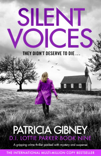 Patricia Gibney — Silent Voices: A gripping crime thriller packed with mystery and suspense (Detective Lottie Parker Book 9)