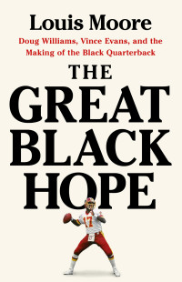 Louis Moore — The Great Black Hope