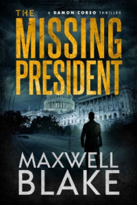 Maxwell Blake  — The Missing President