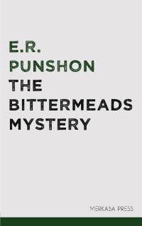 E. R. Punshon — The Bittermeads Mystery