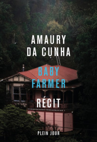 Amaury Da Cunha [Da Cunha Amaury] — Baby farmer