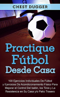 Chest Dugger — Practique Fútbol Desde Casa