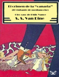 S. S. Van Dine — El Caso Del Crimen De «La Canaria»