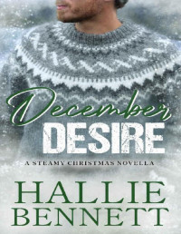 Hallie Bennett — December Desire: A Curvy Girl Christmas Romance (Christmas & Curves)