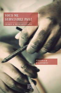 Anterny Fredrick d' — Vous ne survivrez pas !