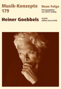 Ulrich Tadday — MUSIK-KONZEPTE 179 : Heiner Goebbels