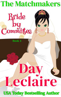 Day Leclaire — Bride by Committee: The Matchmakers