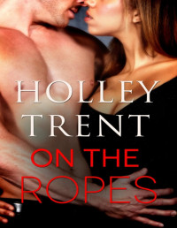 Holley Trent — On the Ropes