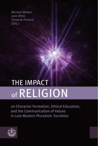 Michael Welker, John Witte, Stephen Pickard — The Impact of Religion