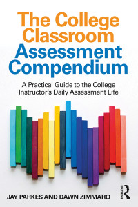 Jay Parkes;Dawn Zimmaro; & Dawn Zimmaro — The College Classroom Assessment Compendium