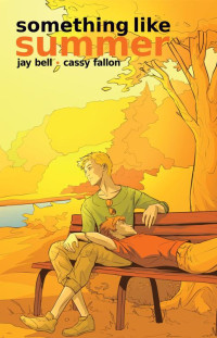 Jay Bell — Something Like Summer - The Comic: Volume Two: Autumn (Something Like Comics Book 2)