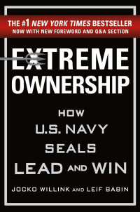 Willink, Jocko & Babin, Leif — Extreme Ownership: How U.S. Navy SEALs Lead and Win