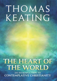 Thomas Keating — The Heart of the World